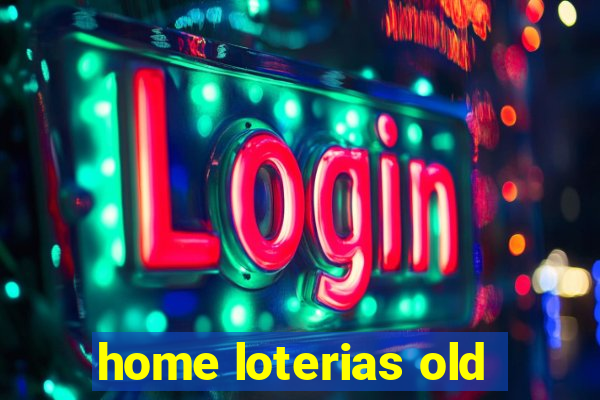 home loterias old